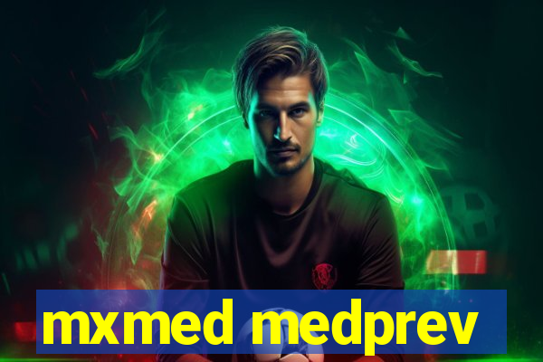 mxmed medprev